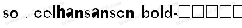 sourcelhansanscn bold字体转换